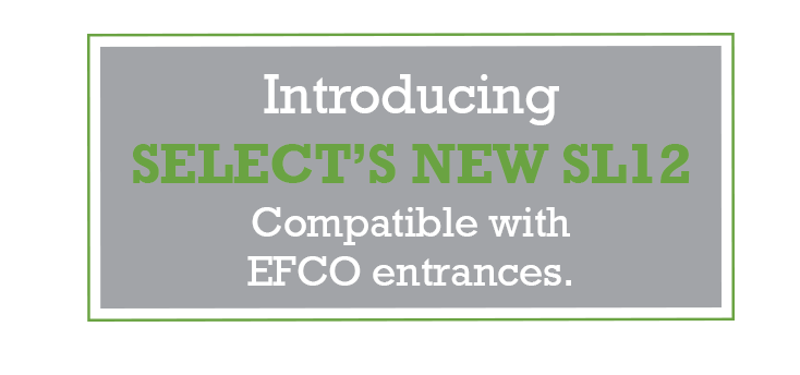 SL12 Compatible with EFCO Entrances